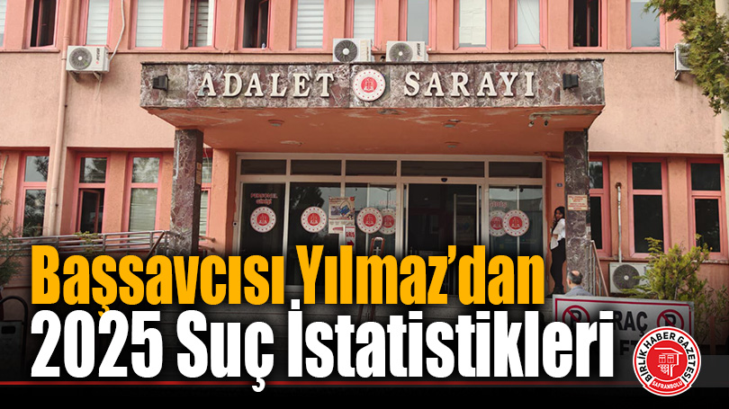 Karabük Cumhuriyet Başsavcısı Oğuz Yılmaz, 2025 Suç İstatistiklerini Açıkladı