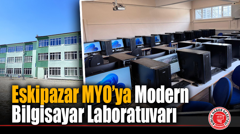 KBÜ’den Dijital Dönüşüm Atağı: Eskipazar MYO’ya Modern Bilgisayar Laboratuvarı