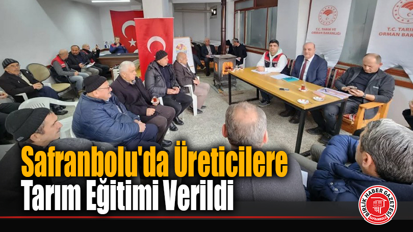 Safranbolu’da Üreticilere Tarım Eğitimi Verildi