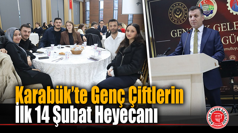 KARABÜK’TE YENİ EVLİ ÇİFTLERE ANLAMLI 14 ŞUBAT: “HER YUVA GELECEĞE ATILAN BİR İMZADIR”