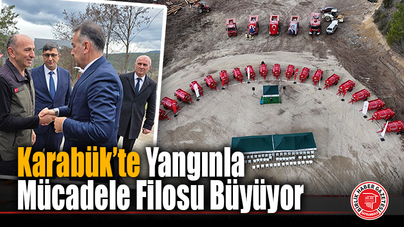 Karabük’te Yangınla Mücadele Filosu Büyüyor