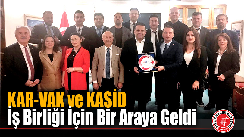 Karabüklüler Vakfı (KAR-VAK) ve KASİD İş Birliği Görüşmesi Gerçekleşti