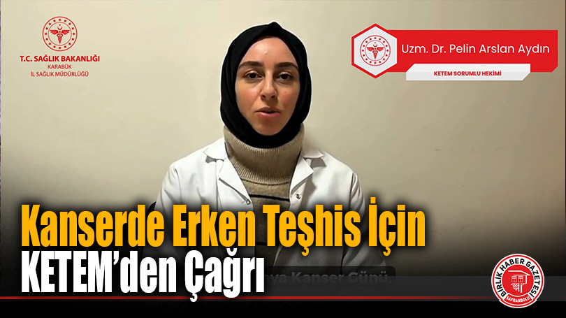 Kanserde Erken Teşhis İçin KETEM’den Çağrı