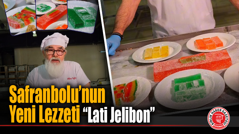 Safranbolu’nun Yeni Lezzeti: Lati Gıda’dan Doğal ve Sağlıklı “Lati Jelibon”