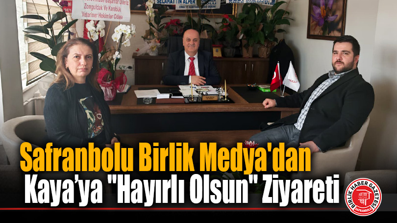 Safranbolu Birlik Medya’dan Müdür Kaya’ya “Hayırlı Olsun” Ziyareti