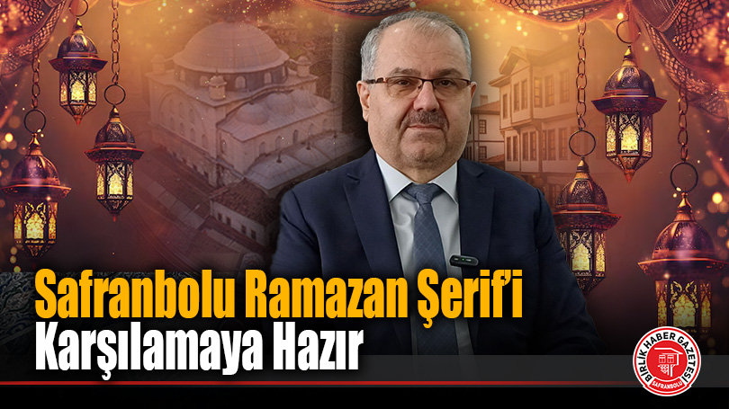 Safranbolu’da Ramazan Hazırlıkları Tamam: İlk Teravih Heyecanı Başlıyor!