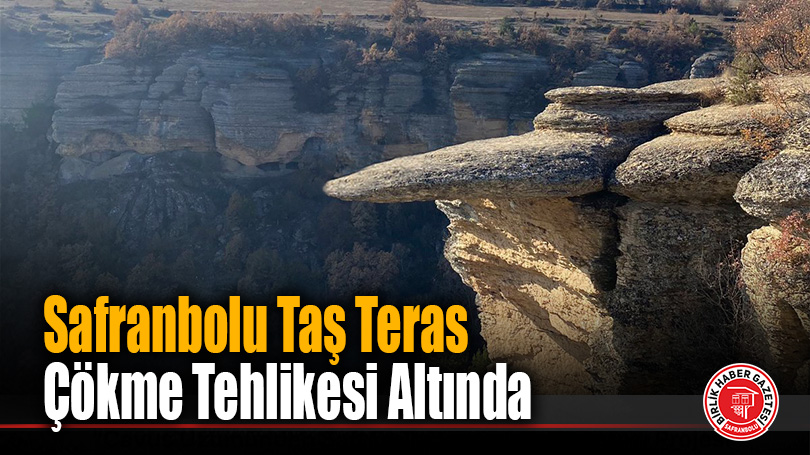 Safranbolu Taş Teras Çökme Tehlikesi Altında