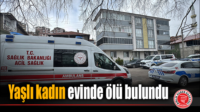 Yaşlı kadın evinde ölü bulundu