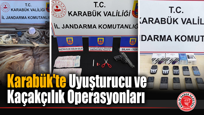 Karabük’te Uyuşturucu ve Kaçakçılık Operasyonları