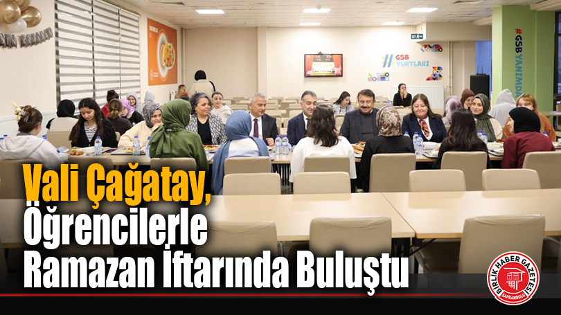 Karabük Valisi Oktay Çağatay, Soğuksu Kız Öğrenci Yurdu’nda Öğrencilerle İftar Yaptı