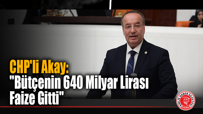 Cevdet Akay, 2026’nın İlk İki Ayında Faize Giden Miktarı Açıkladı