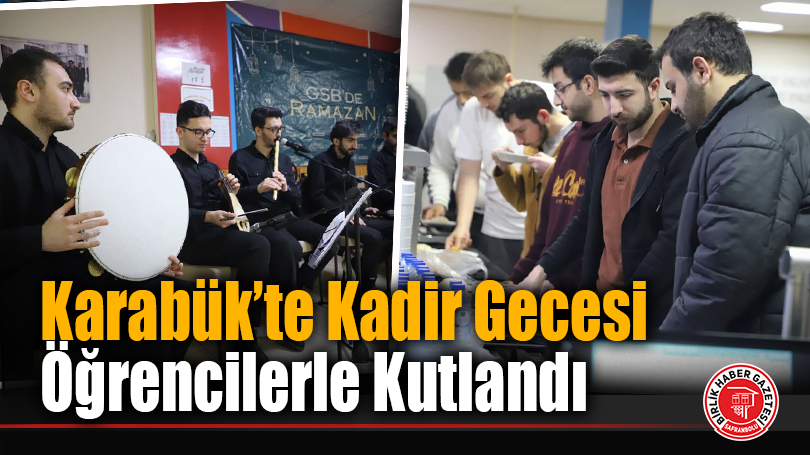 Karabük’te Kadir Gecesi Öğrencilerle Kutlandı