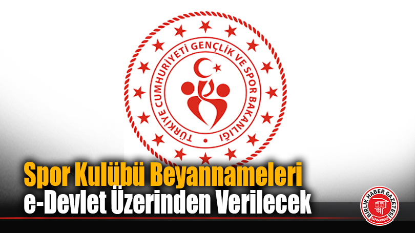 Spor Kulübü Beyannameleri e-Devlet Üzerinden Verilecek