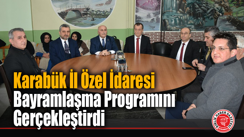 Karabük İl Özel İdaresi Bayramlaşma Programını Gerçekleştirdi