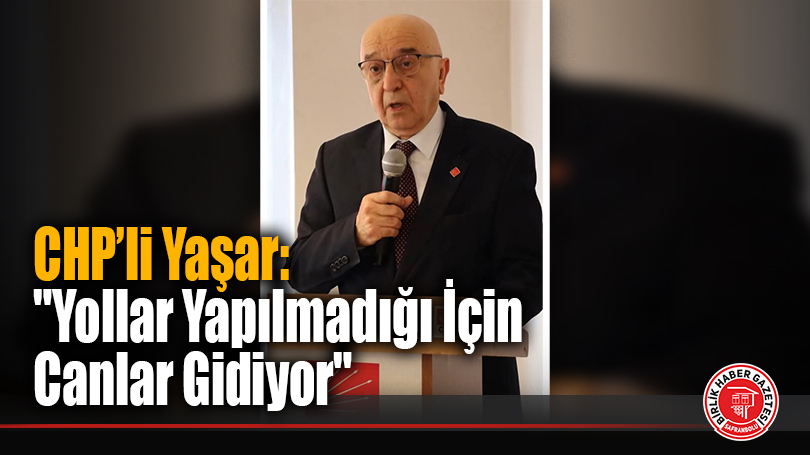 CHP Karabük İl Başkanı Vedat Yaşar’dan Trafik Kazaları Üzerine Sert Eleştiriler