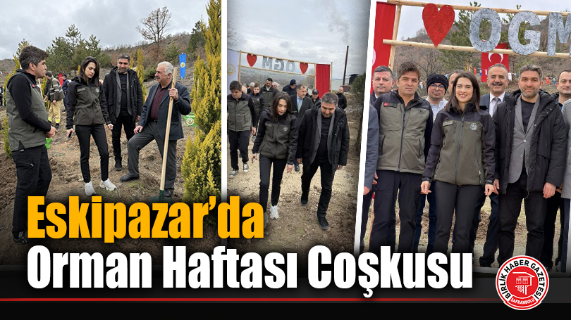Eskipazar’da Orman Haftası Coşkusu