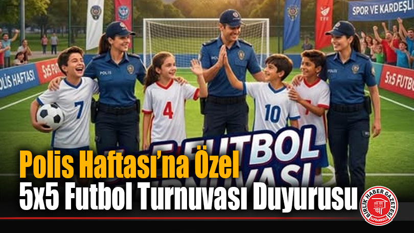 Polis Haftası’na Özel 5×5 Futbol Turnuvası Duyurusu