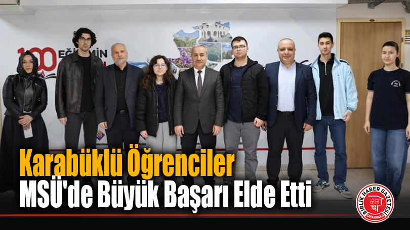 Karabüklü Öğrenciler MSÜ’de Büyük Başarı Elde Etti
