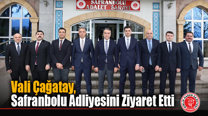 Vali Çağatay, Safranbolu Adliyesini Ziyaret Etti