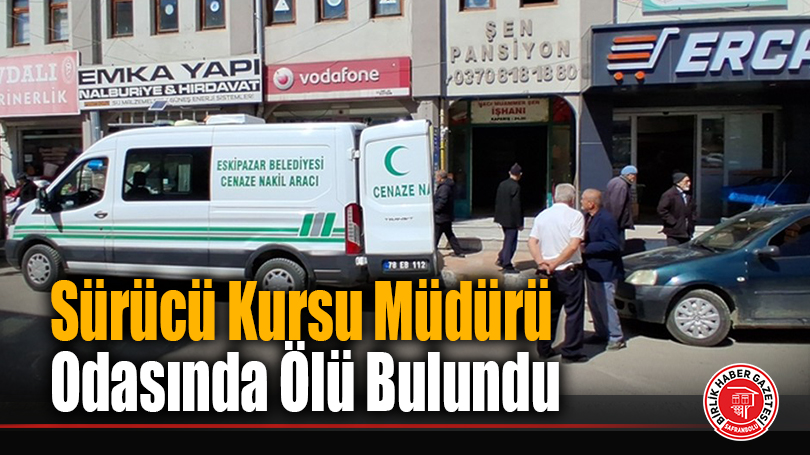 Sürücü Kursu Müdürü Odasında Ölü Bulundu