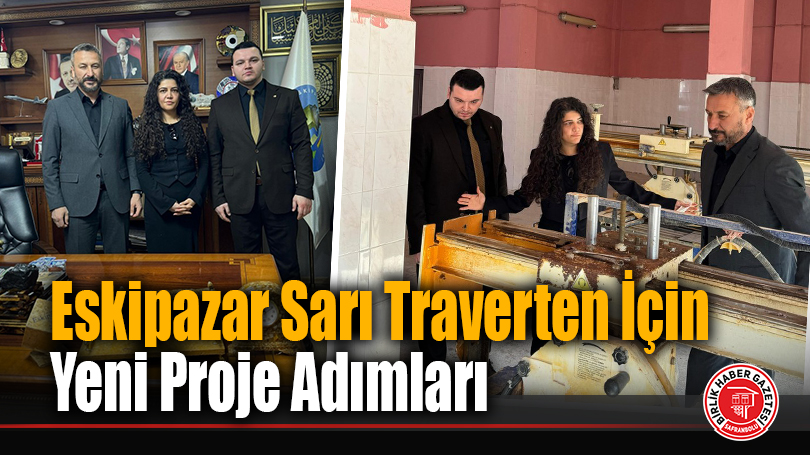 Eskipazar Sarı Traverten İçin Yeni Proje Adımları