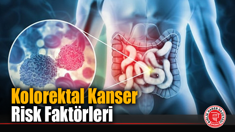 Kolorektal Kanser Risk Faktörleri
