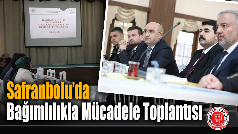 Safranbolu’da Bağımlılıkla Mücadele Toplantısı