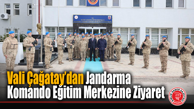 Vali Çağatay’dan Jandarma Komando Eğitim Merkezine Ziyaret