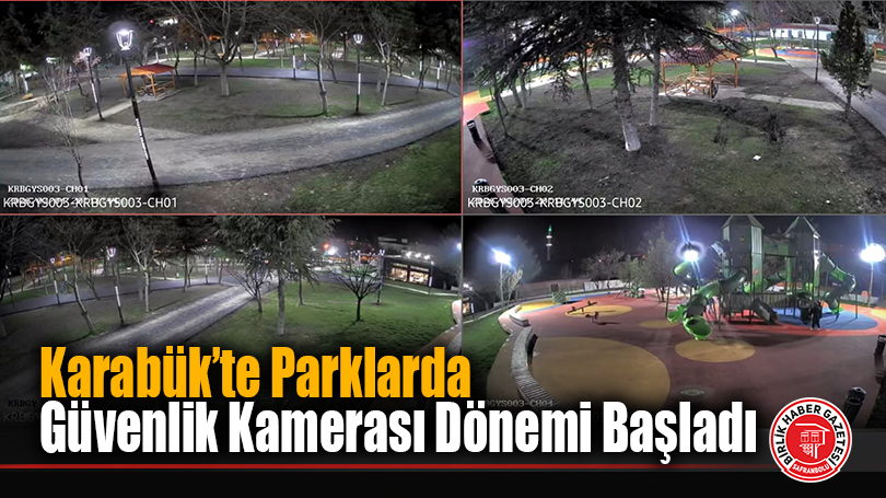 Karabük’te Parklarda Güvenlik Kamerası Dönemi Başladı