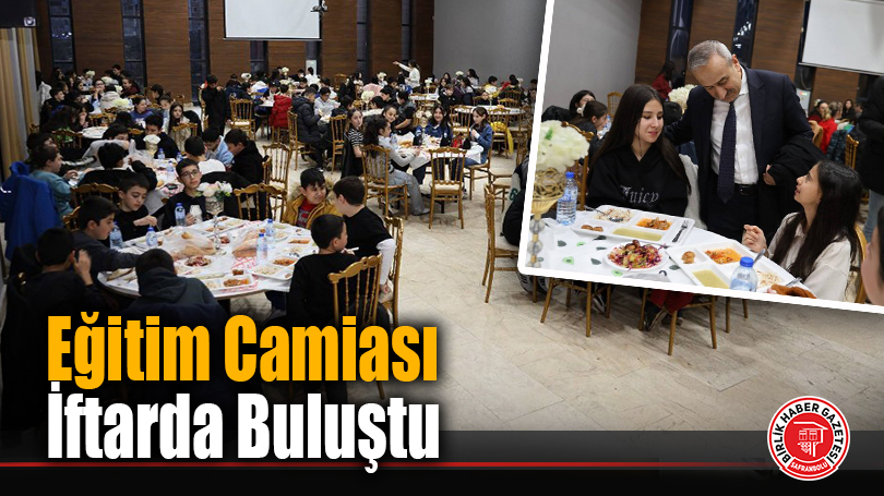 Eğitim Camiası İftarda Buluştu