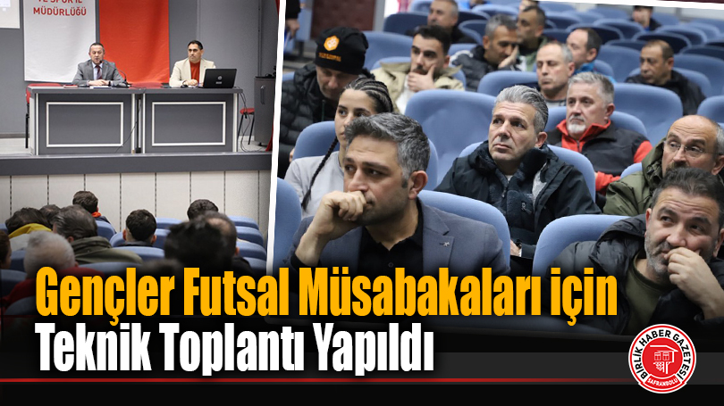 Gençler Futsal Müsabakaları için Teknik Toplantı Yapıldı