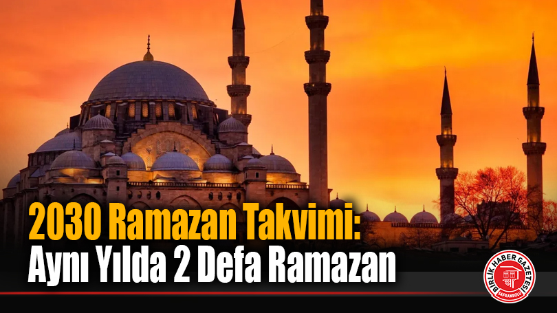 2030 Ramazan Takvimi: Aynı Yılda 2 Defa Ramazan