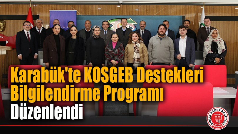Karabük’te KOSGEB Destekleri Bilgilendirme Programı Düzenlendi
