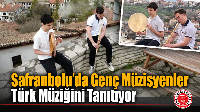Safranbolu’da Genç Müzisyenler Türk Müziğini Tanıtıyor