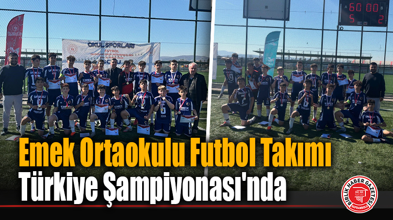 Emek Ortaokulu Futbol Takımı Türkiye Şampiyonası’nda