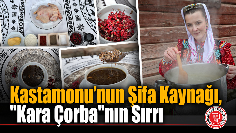 Kastamonu’nun Şifa Kaynağı, “Kara Çorba”nın Sırrı
