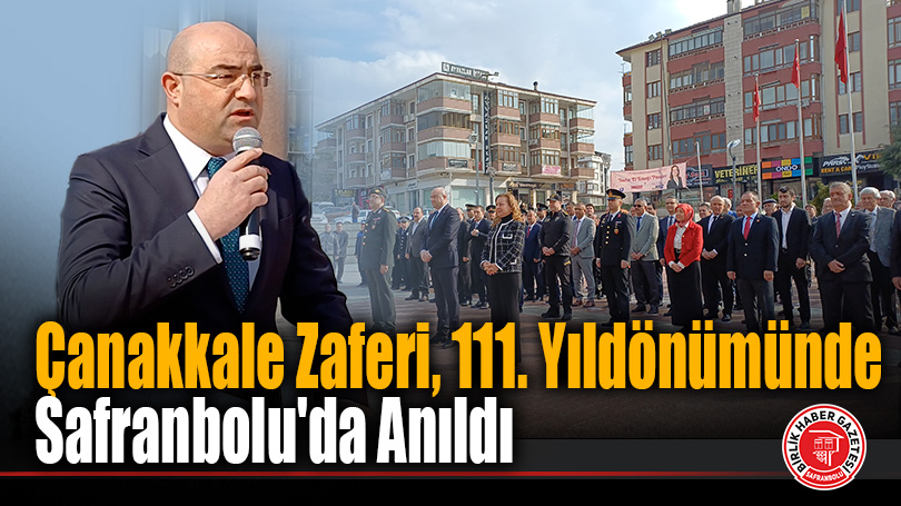 Safranbolu’da 18 Mart Şehitlerini Anma Günü ve Çanakkale Zaferi Coşkusu