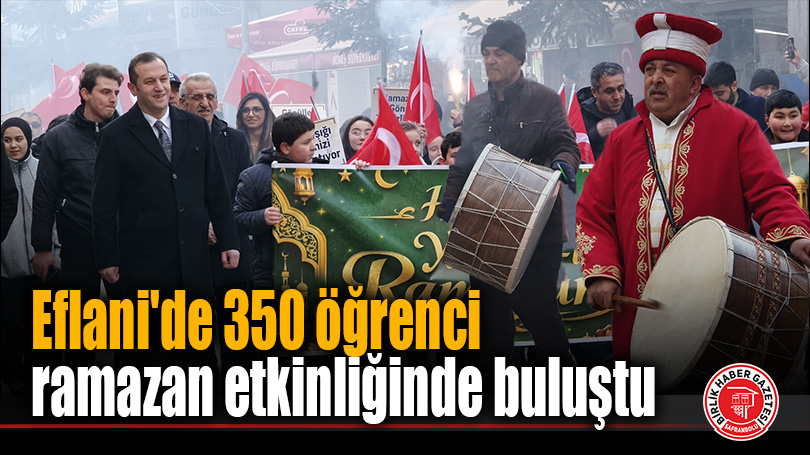 Eflani’de 350 öğrenci ramazan etkinliğinde buluştu