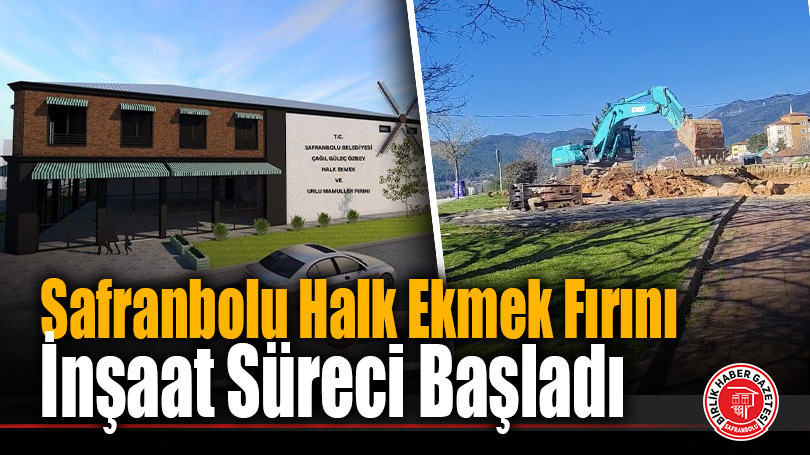 Safranbolu Halk Ekmek Fırını İçin İnşaat Süreci  Başladı