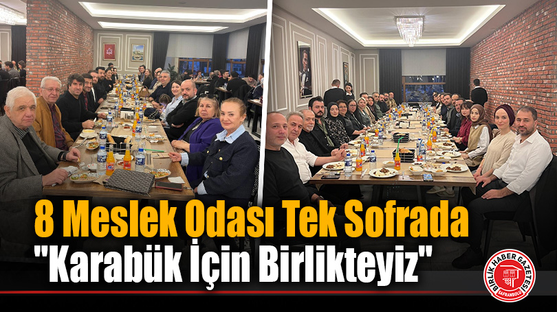 8 Meslek Odası Tek Sofrada “Karabük İçin Birlikteyiz”