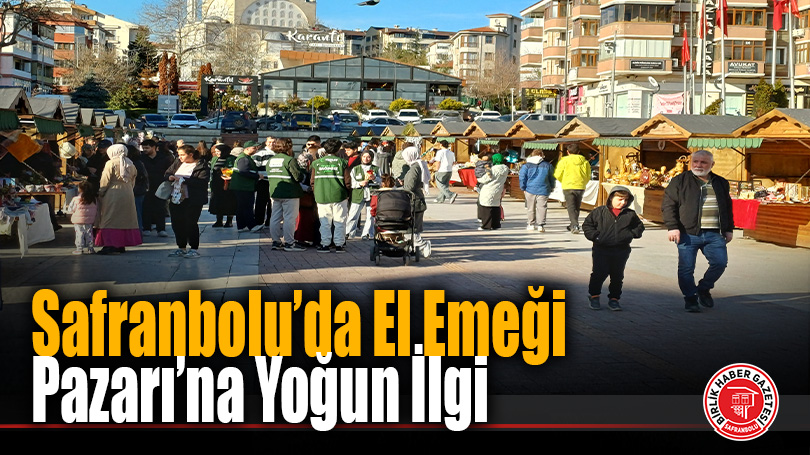 Safranbolu’da Kadın Emeği Görücüye Çıktı: Misak-ı Milli Meydanı’nda El Emeği Rüzgarı