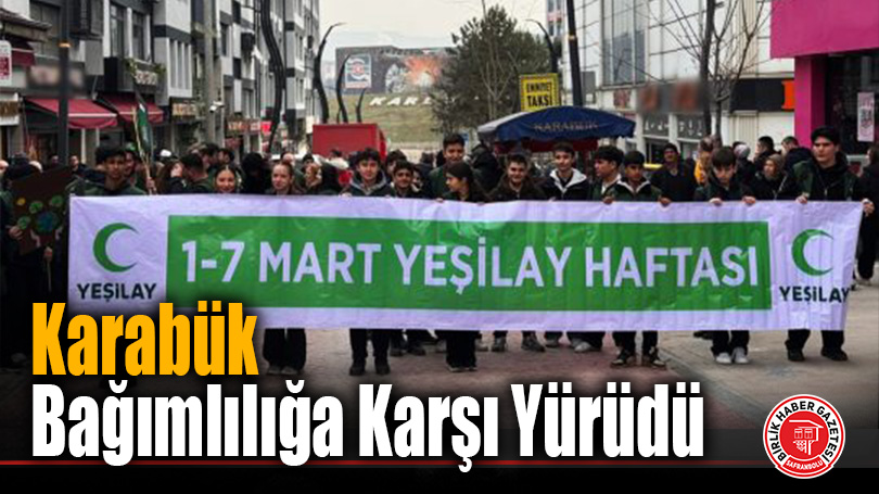 Karabük’te “Yeşil” Kortej: Bağımlılığa Karşı Tek Yürek Yüründü
