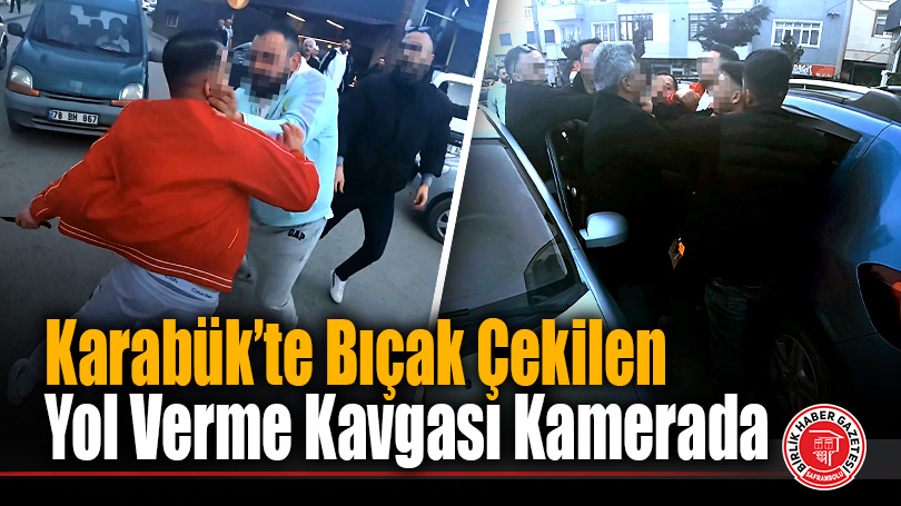 Karabük’te Bıçak Çekilen Yol Verme Kavgası Kamerada