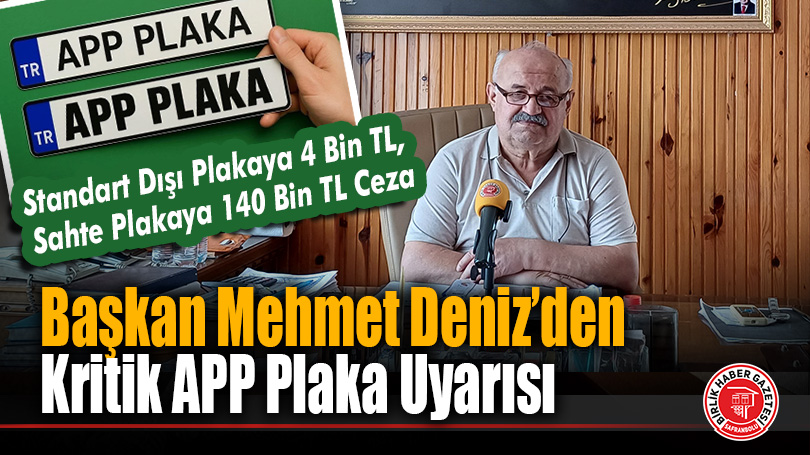 Başkan Mehmet Deniz’den Kritik Plaka Uyarısı