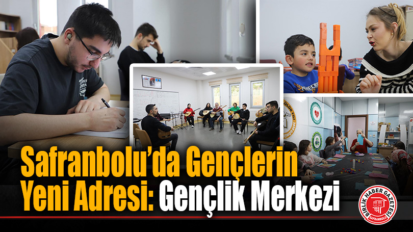 Safranbolu’da Gençlerin Yeni Adresi: Gençlik Merkezi