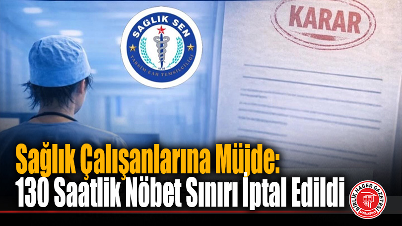Sağlık Çalışanlarına Müjde: 130 Saatlik Nöbet Sınırı İptal Edildi