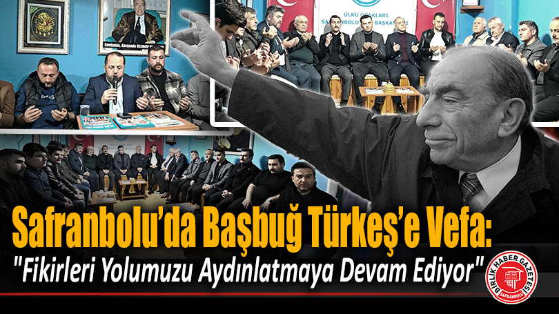Safranbolu’da Başbuğ Türkeş dualarla anıldı