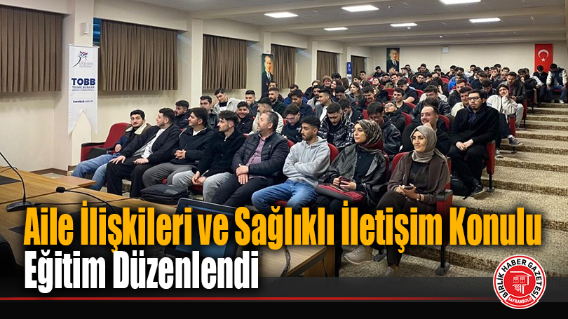 Aile Kurumunun Önemi Karabük Üniversitesi Öğrencileriyle Paylaşıldı