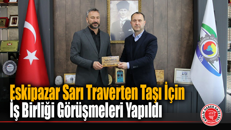 Eskipazar Belediye Başkanı Serkan Civa, KTSO’yu Ziyaret Etti