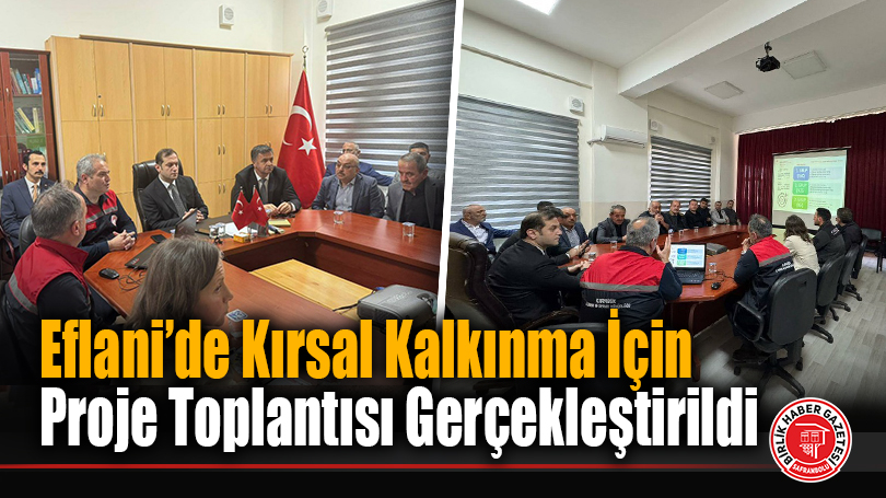 Eflani’de Kırsal Kalkınma İçin Proje Toplantısı Gerçekleştirildi